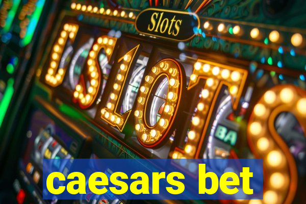 caesars bet